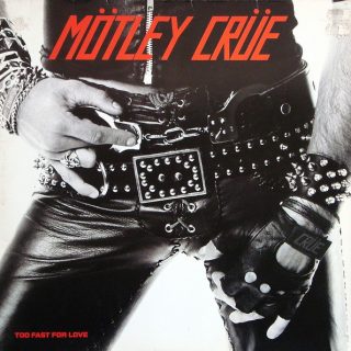 Mötley Crüe – Too Fast for Love – 1981
