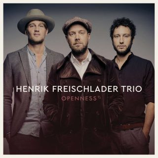 Henrik Freischlader Trio – Openness – 2016